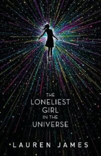 The Loneliest Girl in the Universe by Lauren James